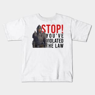 Stop! You've Violated The Law Kids T-Shirt